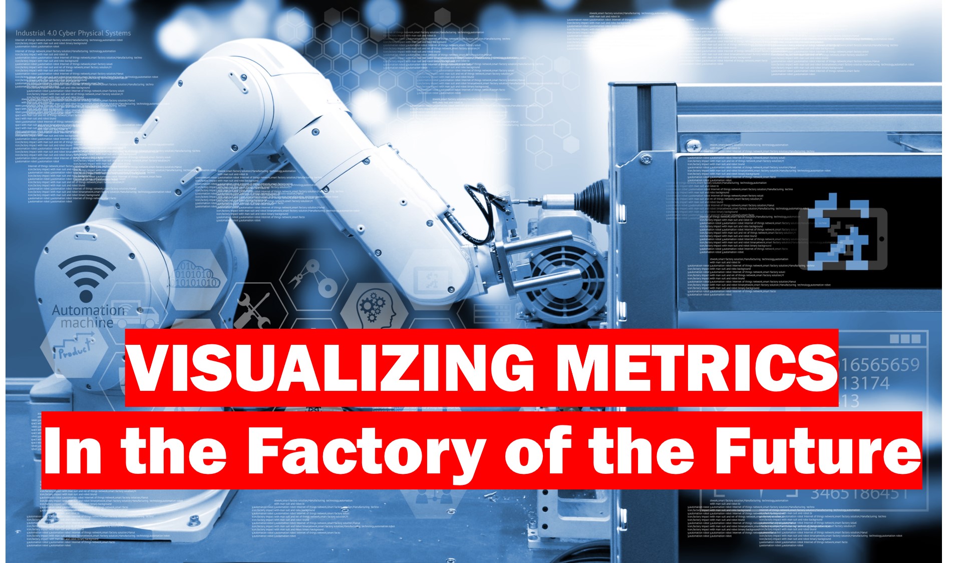 Visualizing metrics in the factory of the future